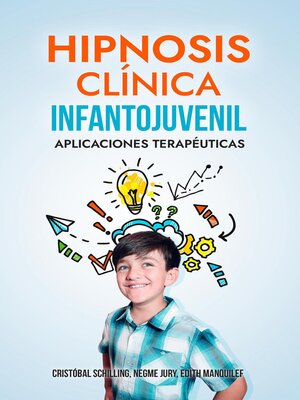 cover image of Hipnosis Clínica Infanto Juvenil, Aplicaciones Terapéuticas